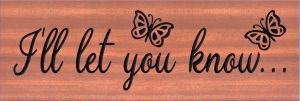 I ll let you know sign